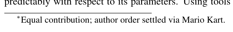 footnote in research paper:

Equal contribution; author order settled via Mario Kart.